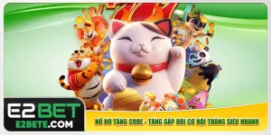 Nổ Hũ Tặng Code - Tăng Gấp Đôi Cơ Hội Thắng Siêu Nhanh