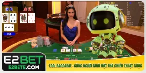 Tool Baccarat - Cùng Người Chơi Đột Phá Chiến Thuật Cược